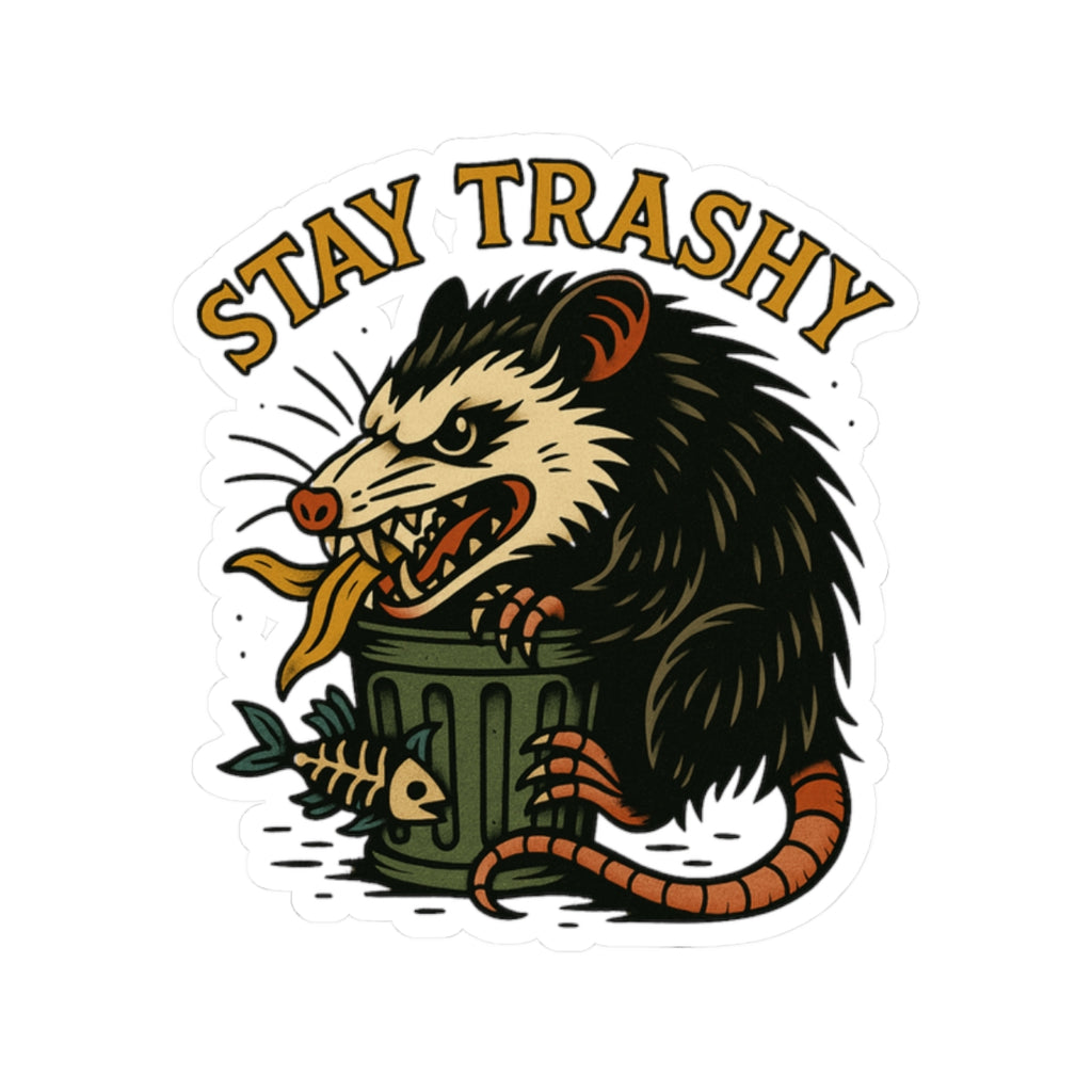 Stay Trashy Kiss-Cut Sticker