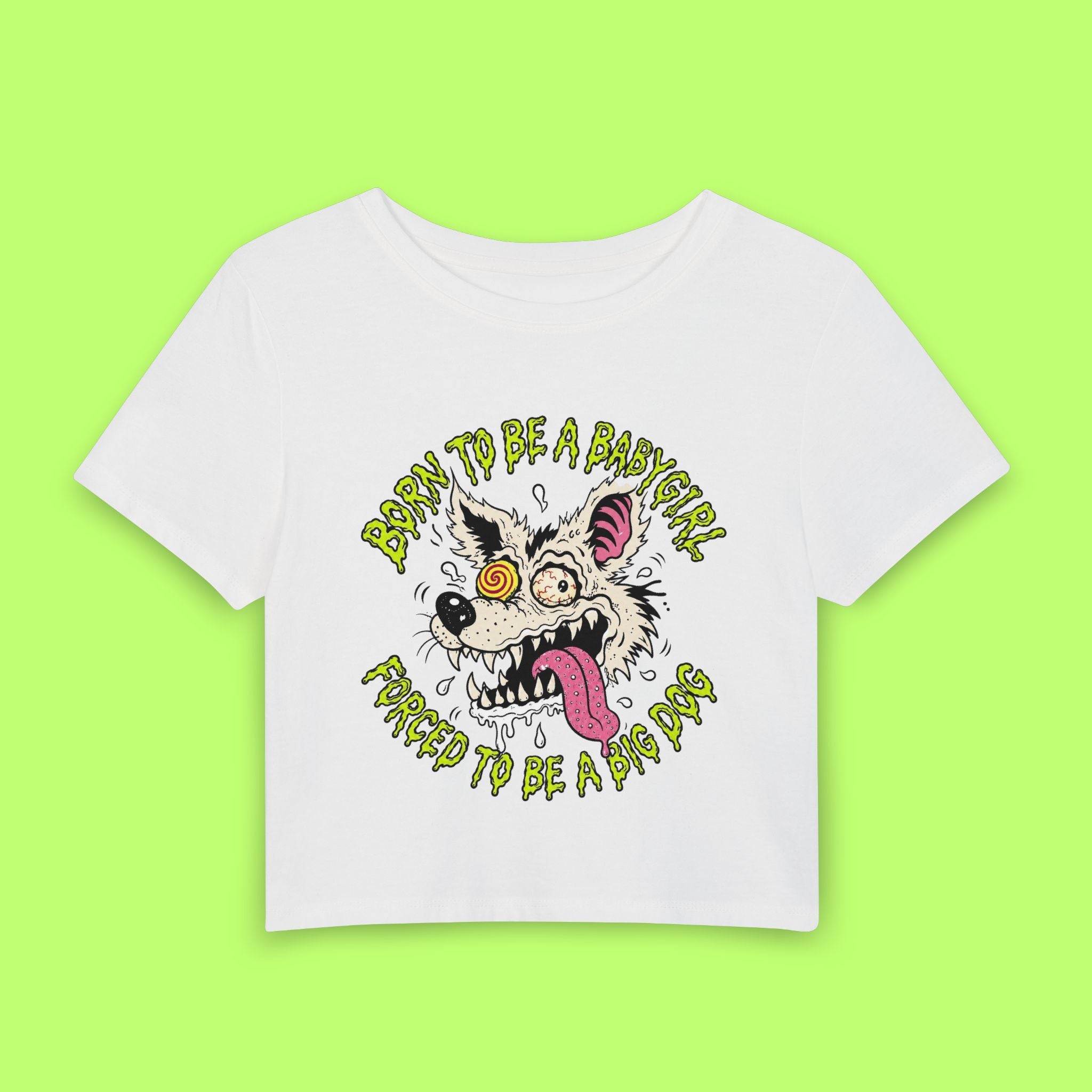 Born to Be a Babygirl, Forced to Be a Big Dog Baby Tee