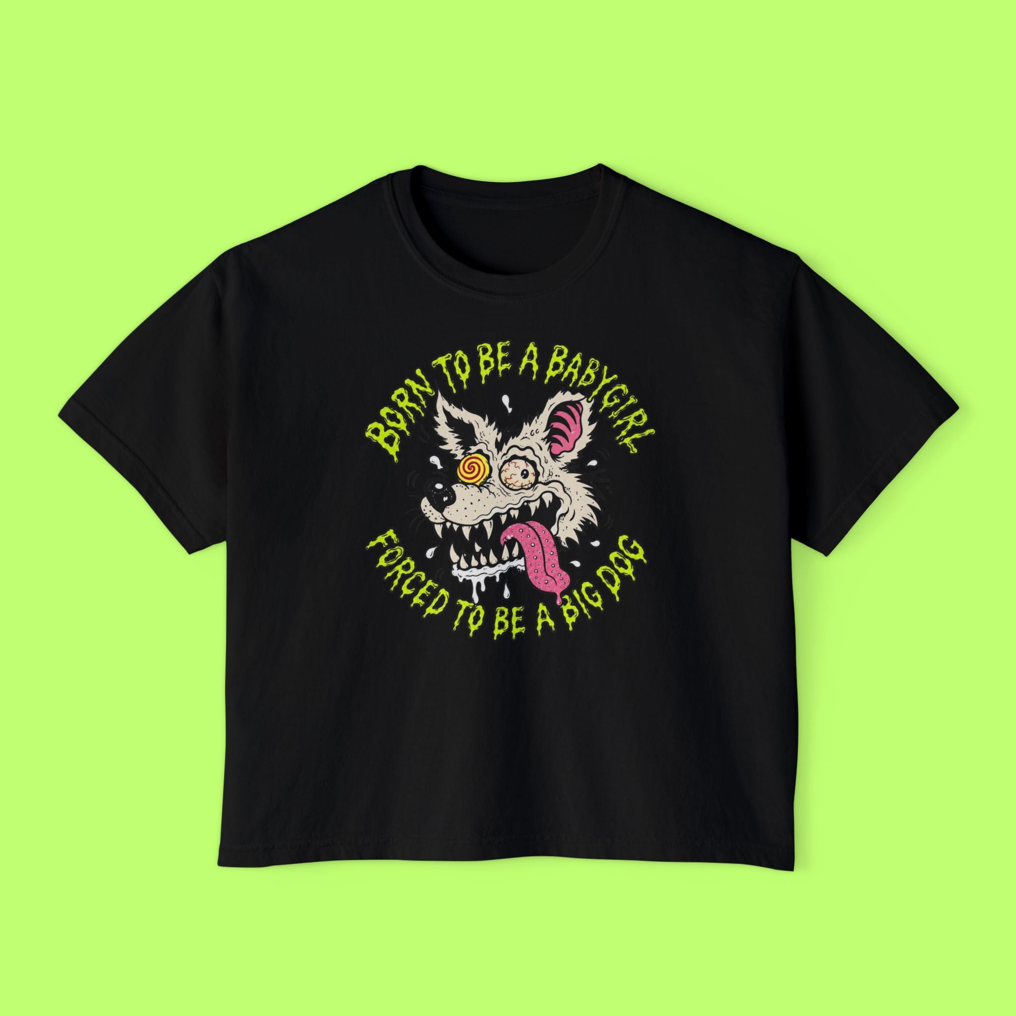 Born to Be a Babygirl, Forced to Be a Big Dog Boxy Crop Tee