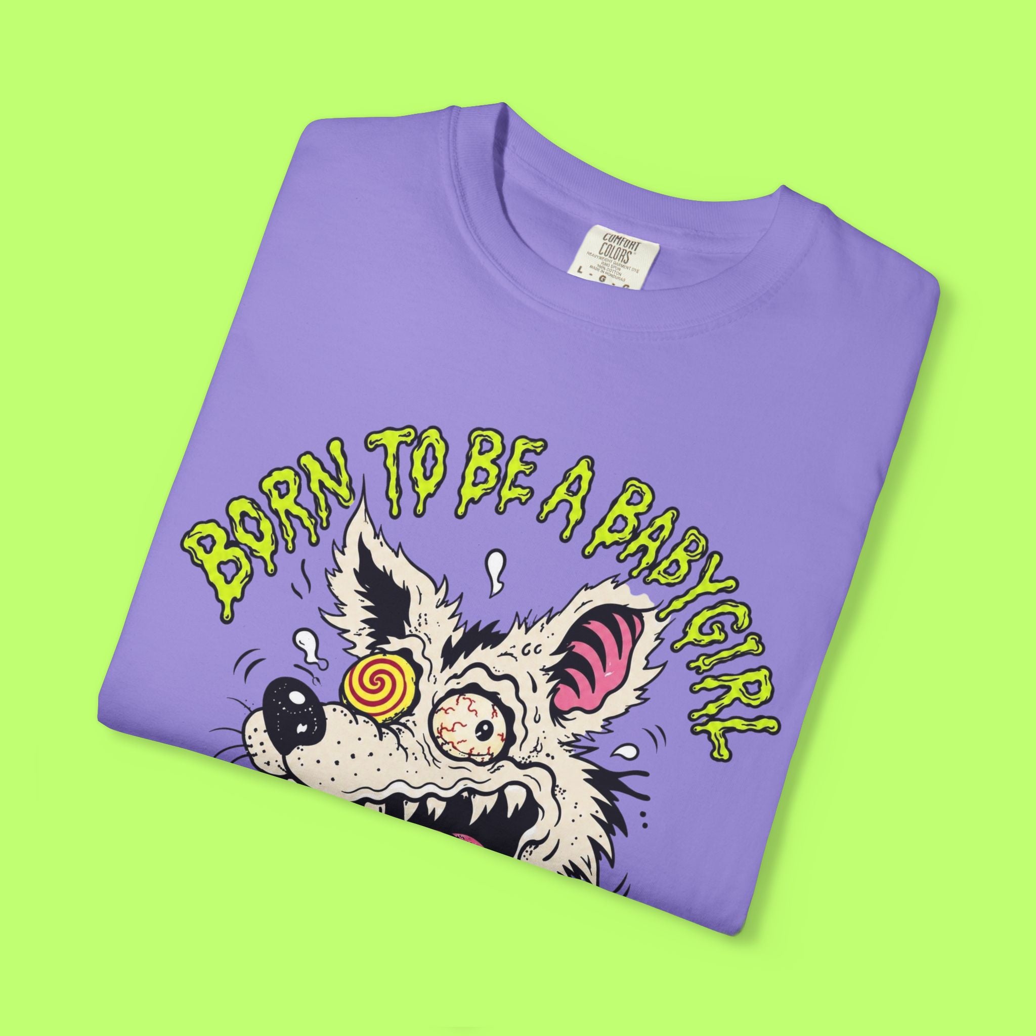 Born to Be a Babygirl, Forced to Be a Big Dog Tee