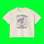 I'm Literally Just A Girl Boxy Crop Tee