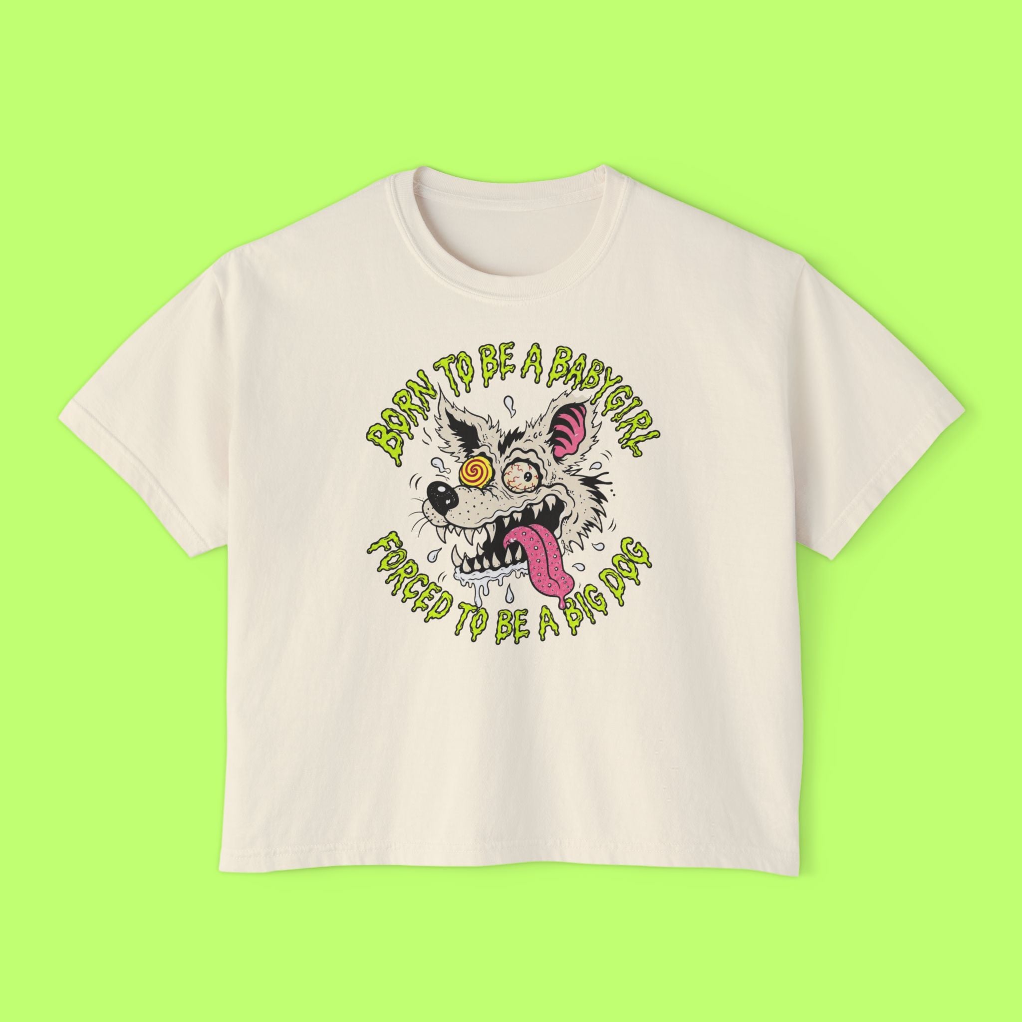 Born to Be a Babygirl, Forced to Be a Big Dog Boxy Crop Tee