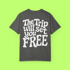 The Trip Will Set You Free Tee
