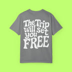 The Trip Will Set You Free Tee