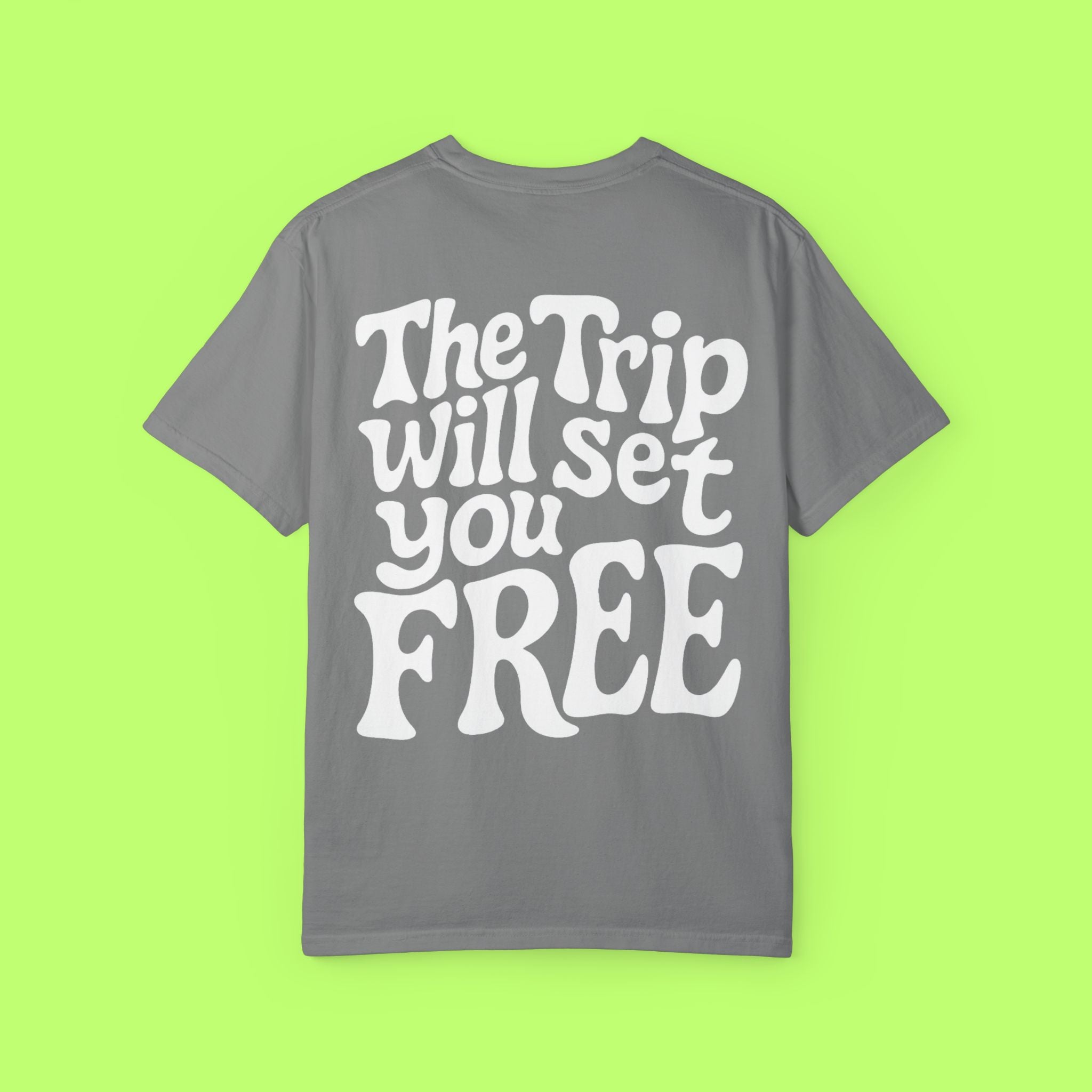 The Trip Will Set You Free Tee