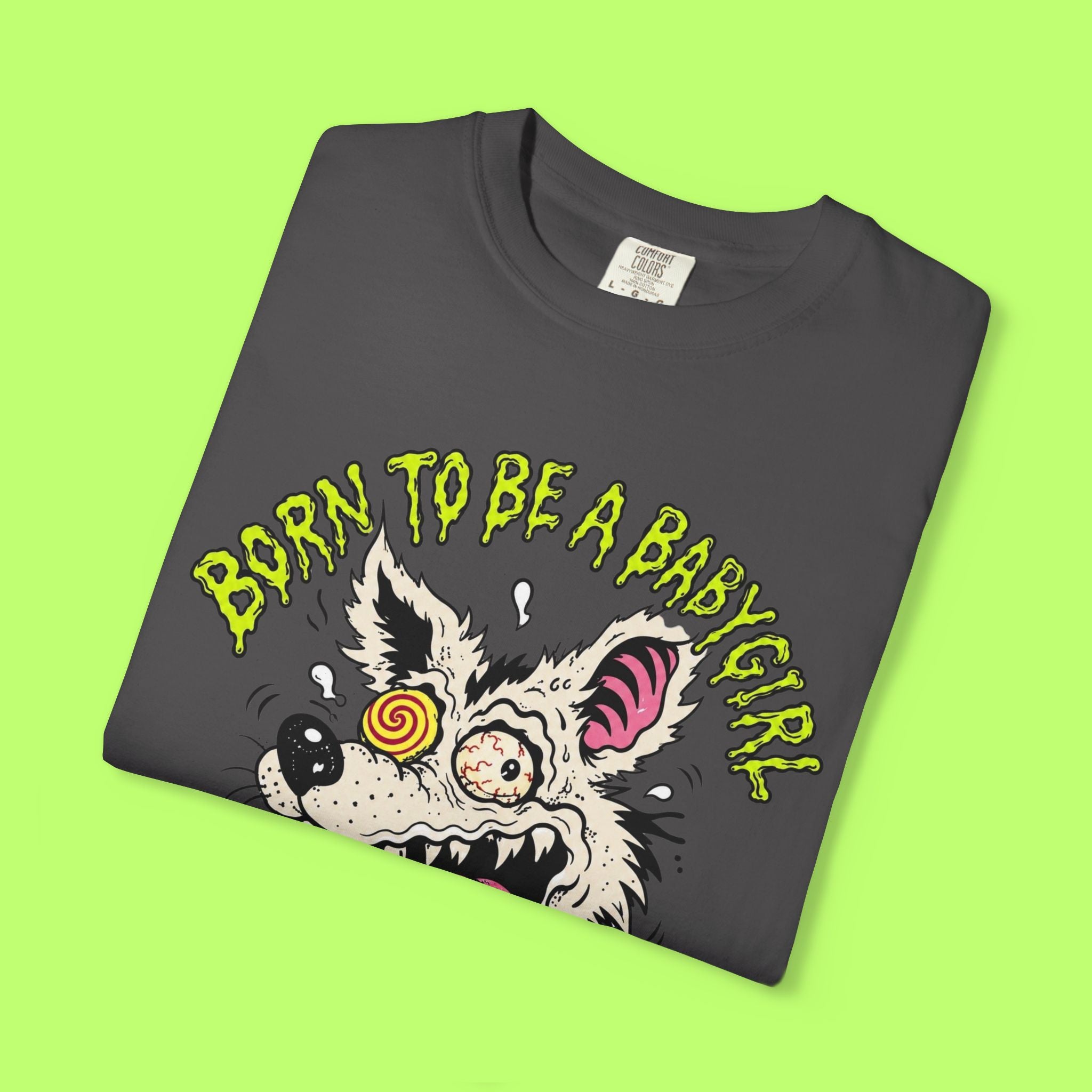 Born to Be a Babygirl, Forced to Be a Big Dog Tee