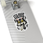 It's Been Weird Kiss-Cut Sticker